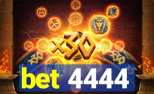 bet 4444